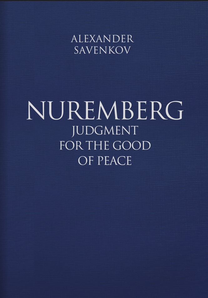 Savenkov A. Nuremberg: Judgment for the Good of Peace
